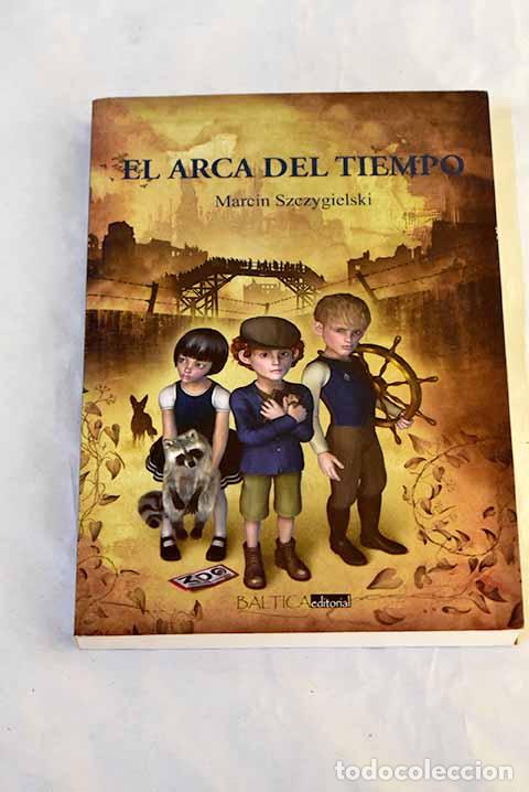 Libros: El arca del tiempo: Szczygielski, Marcin.- Szczygielski, Marcin