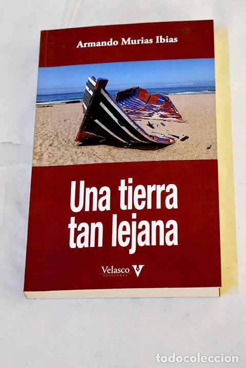 Libros: Una tierra tan lejana.- Murias Ibias, Armando