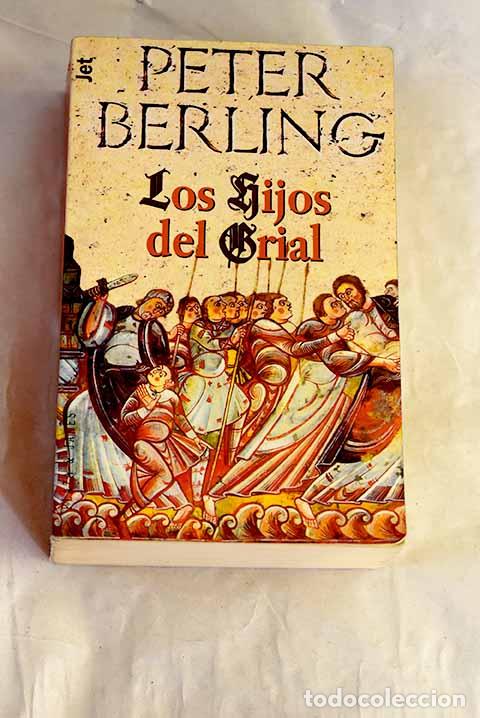 Libros: Los hijos del Grial: Berling, Peter.- Berling, Peter