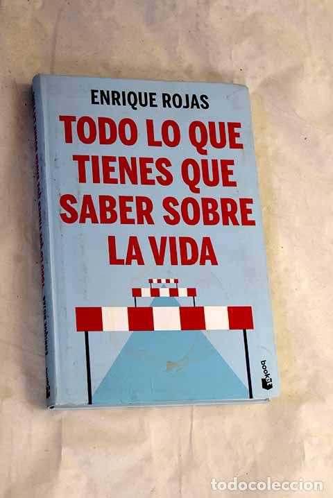 Libros: Todo lo que tienes que saber sobre la vida.- Rojas, Enrique