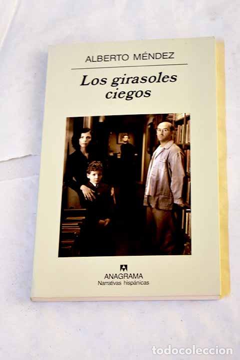 Libros: Los girasoles ciegos.- M&eacute;ndez, Alberto