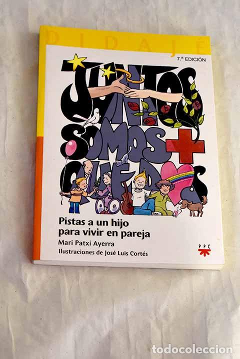 Livros em segunda m&atilde;o: Juntos somos m&aacute;s que dos: pistas a un hijo para vivir en pareja.- Ayerra, Mari Patxi