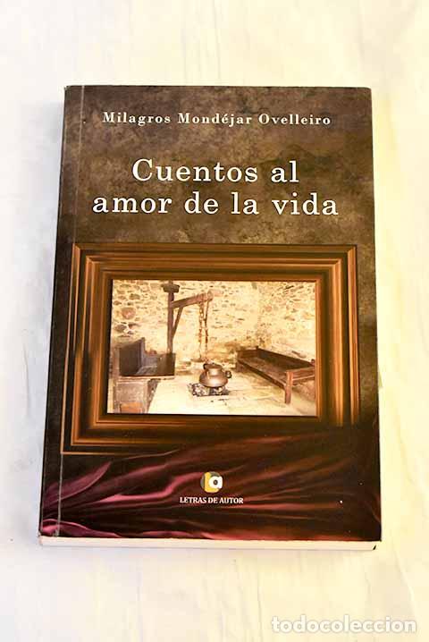 Livros em segunda m&atilde;o: Cuentos al amor de la vida.- Mond&eacute;jar Ovelleiro, Milagros