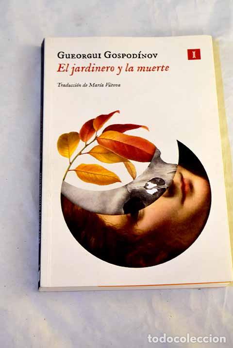 Livros em segunda m&atilde;o: El jardinero y la muerte.- Gospodinov, Gueorgui