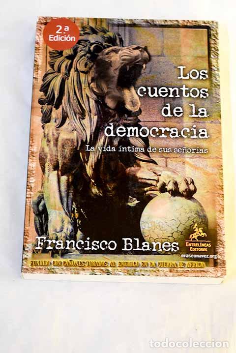books: Los cuentos de la democracia: la vida &iacute;ntima de sus se&ntilde;or&iacute;as.- Blanes Garc&iacute;a, Francisco