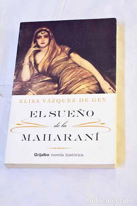 Libros: El sue&ntilde;o de la Maharan&iacute;.- V&aacute;zquez de Gey, Elisa
