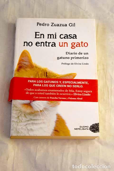 Libros: En mi casa no entra un gato: diario de un gatuno primerizo.- Zuazua, Pedro