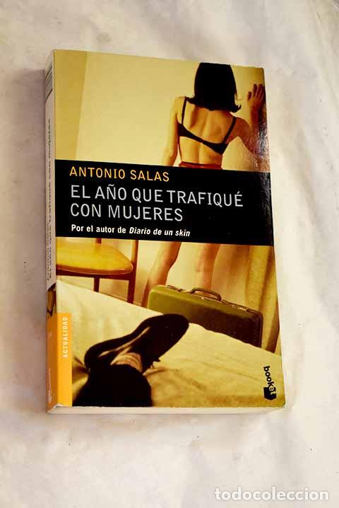 B&uuml;cher: El a&ntilde;o que trafiqu&eacute; con mujeres.- Salas, Antonio