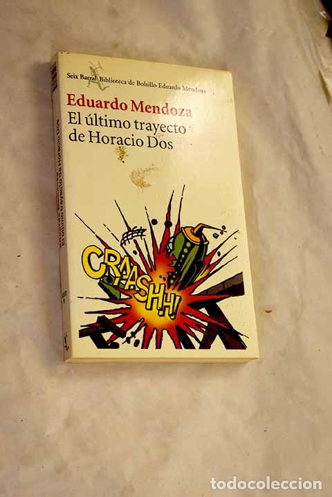 B&uuml;cher: El &uacute;ltimo trayecto de Horacio Dos.- Mendoza, Eduardo