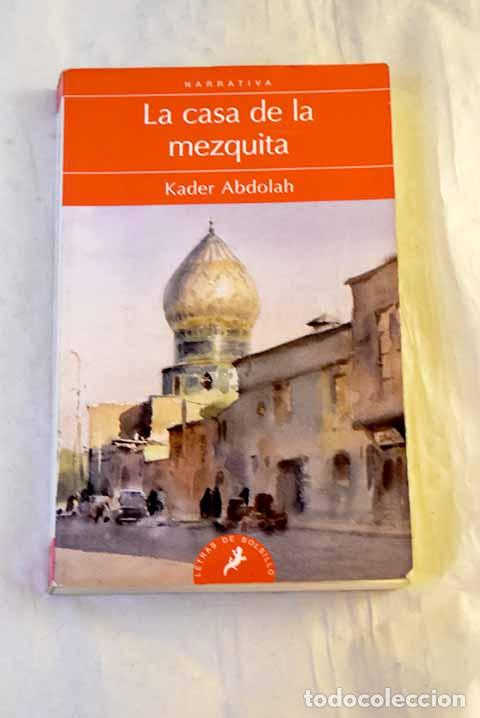 B&uuml;cher: La casa de la mezquita.- Abdolah, Kader
