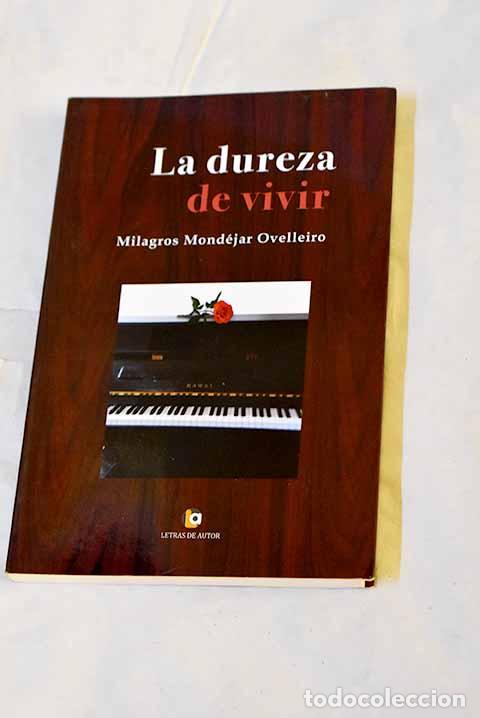 Livres: La dureza de vivir: Mond&eacute;jar Ovelleiro, Milagros.- Mond&eacute;jar Ovelleiro, Milagros