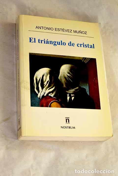 Libros: El tri&aacute;ngulo de cristal.- Est&eacute;vez Mu&ntilde;oz, Antonio - Foto 1