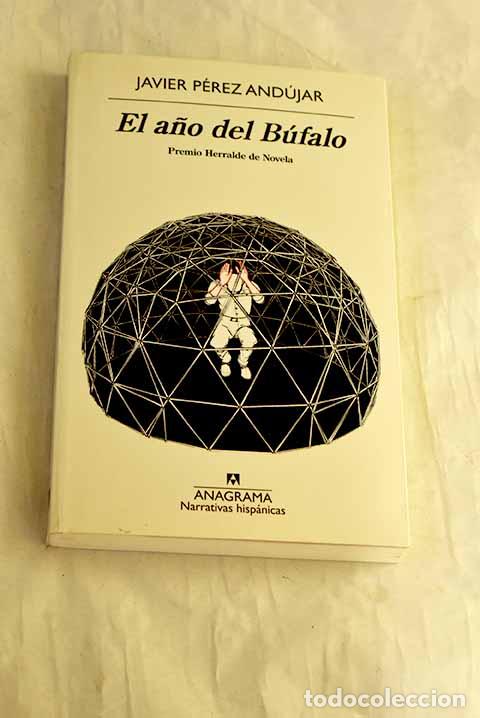 Livres: El a&ntilde;o del b&uacute;falo: P&eacute;rez And&uacute;jar, Javier.- P&eacute;rez And&uacute;jar, Javier