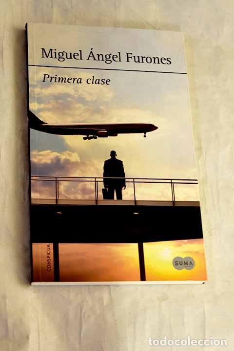 Livres: Primera clase: Furones, Miguel A..- Furones, Miguel A.
