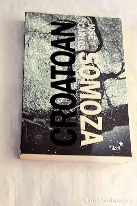Libros: Croatoan: Somoza, Jos&eacute; Carlos.- Somoza, Jos&eacute; Carlos
