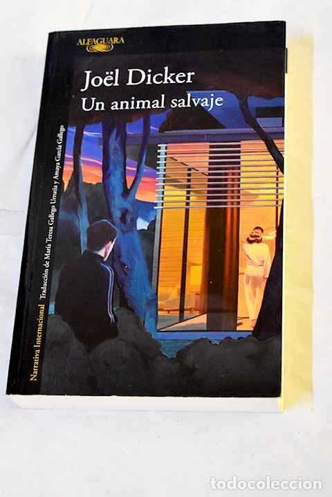 Libros: Un animal salvaje: Dickers, Joel.- Dickers, Joel