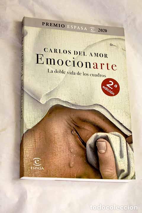 Libros: Emocionarte: La doble vida de los cuadros : Premio Espasa 2020.- Amor, Carlos del