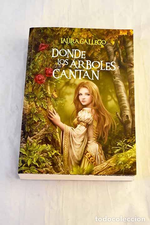Libros: Donde los &aacute;rboles cantan.- Gallego Garc&iacute;a, Laura