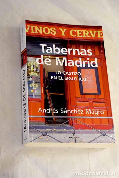 Livros em segunda m&atilde;o: Tabernas de Madrid: lo castizo en el siglo XXI.- S&aacute;nchez Magro, Andr&eacute;s