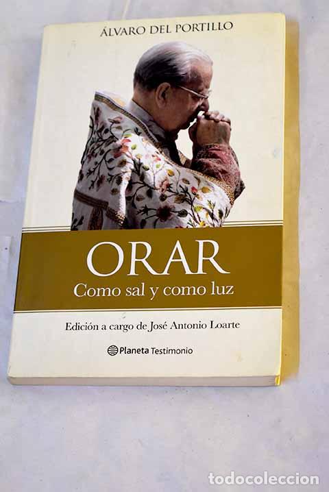 Livros em segunda m&atilde;o: Orar: como sal y como luz : selecci&oacute;n de textos sobre vida cristiana.- &Aacute;lvaro del Portillo