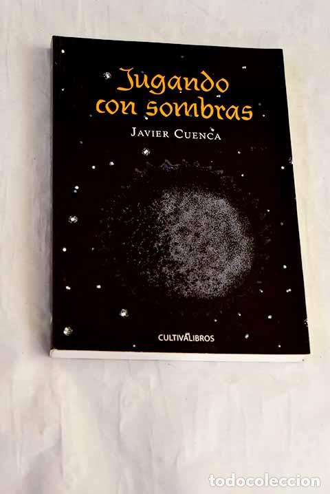Livres: Jugando con sombras: Cuenca, Javier.- Cuenca, Javier