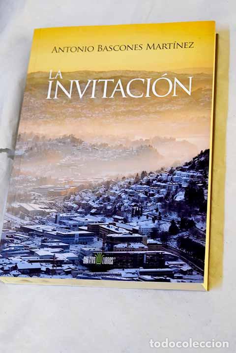 Livres: La invitaci&oacute;n: Bascones Mart&iacute;nez, Antonio.- Bascones Mart&iacute;nez, Antonio