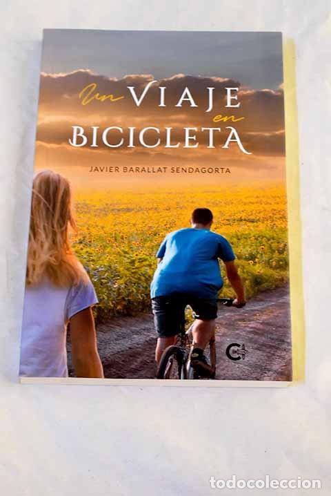 Livres: Un viaje en bicicleta.- Barallat Sendagorta, Javier