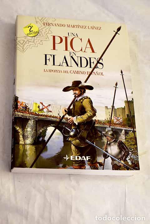 Livres: Una pica en Flandes: la epopeya del camino espa&ntilde;ol.- Mart&iacute;nez La&iacute;nez, Fernando