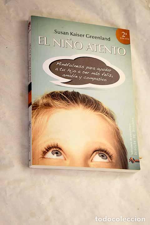 Livres: El ni&ntilde;o atento: mindfulness para ayudar a tu hijo a ser m&aacute;s feliz, amable y compasivo