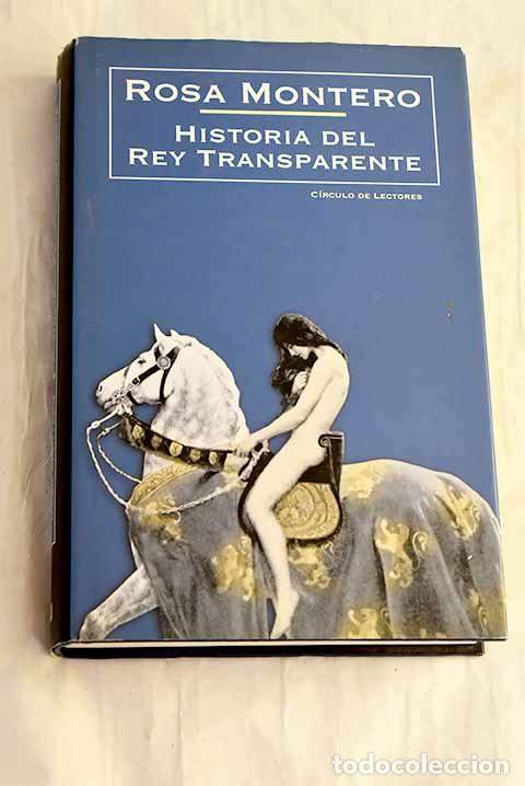Livres: Historia del Rey Transparente.- Montero, Rosa
