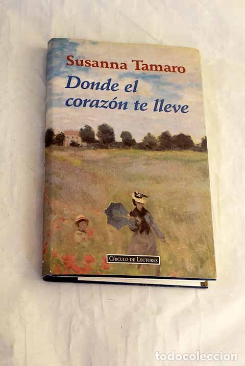 Livres: Donde el coraz&oacute;n te lleve.- Tamaro, Susanna