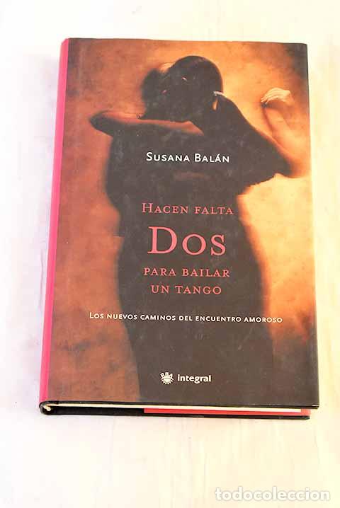 Livros em segunda m&atilde;o: Hacen falta dos para bailar un tango: los nuevos caminos del encuentro amoroso.- Bal&aacute;n, Susana