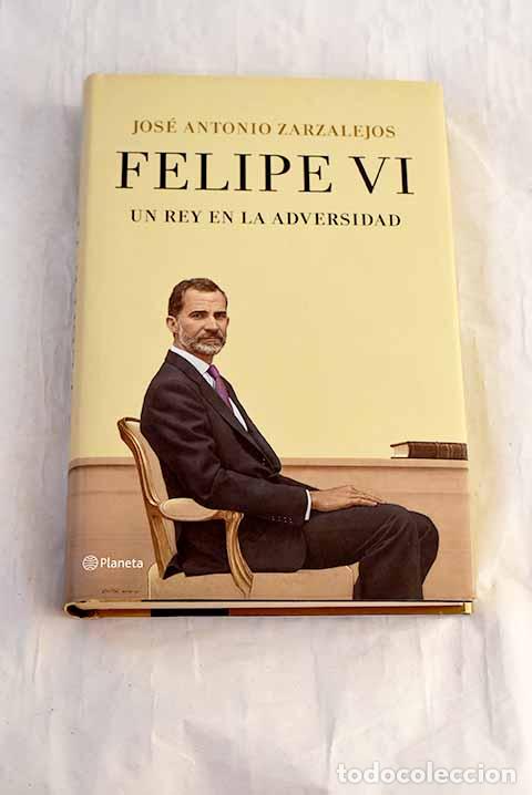 Livros em segunda m&atilde;o: Felipe VI: Un rey en la adversidad.- Zarzalejos Nieto, Jos&eacute; Antonio