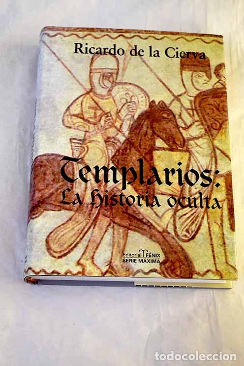 Livros em segunda m&atilde;o: Templarios, la historia oculta: las cuatro dimensiones del Temple.- Cierva, Ricardo de la
