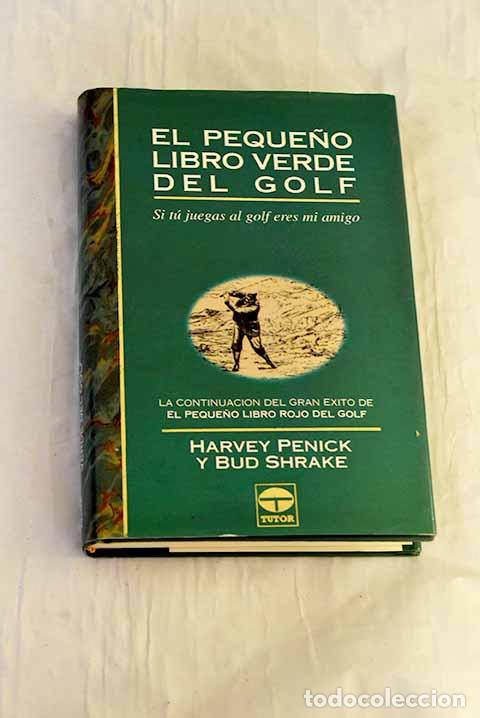 Livros em segunda m&atilde;o: El peque&ntilde;o libro verde del golf.- Penick, Harvey