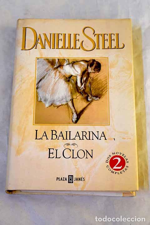 Libros: La bailarina ; El clon.- Steel, Danielle - Foto 1