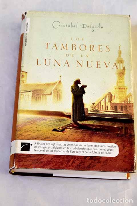 Libros: Los tambores de la luna nueva.- Delgado, Crist&oacute;bal