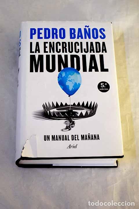 Libros: La encrucijada mundial: un manual del ma&ntilde;ana.- Ba&ntilde;os, Pedro