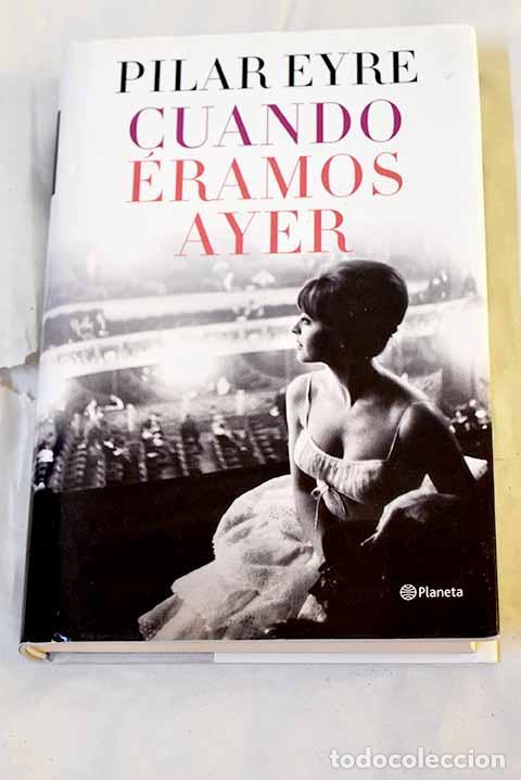 Libros: Cuando &eacute;ramos ayer: Eyre, Pilar.- Eyre, Pilar