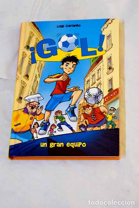 Libros: Gol 1. Un gran equipo.- Garlando, Luigi