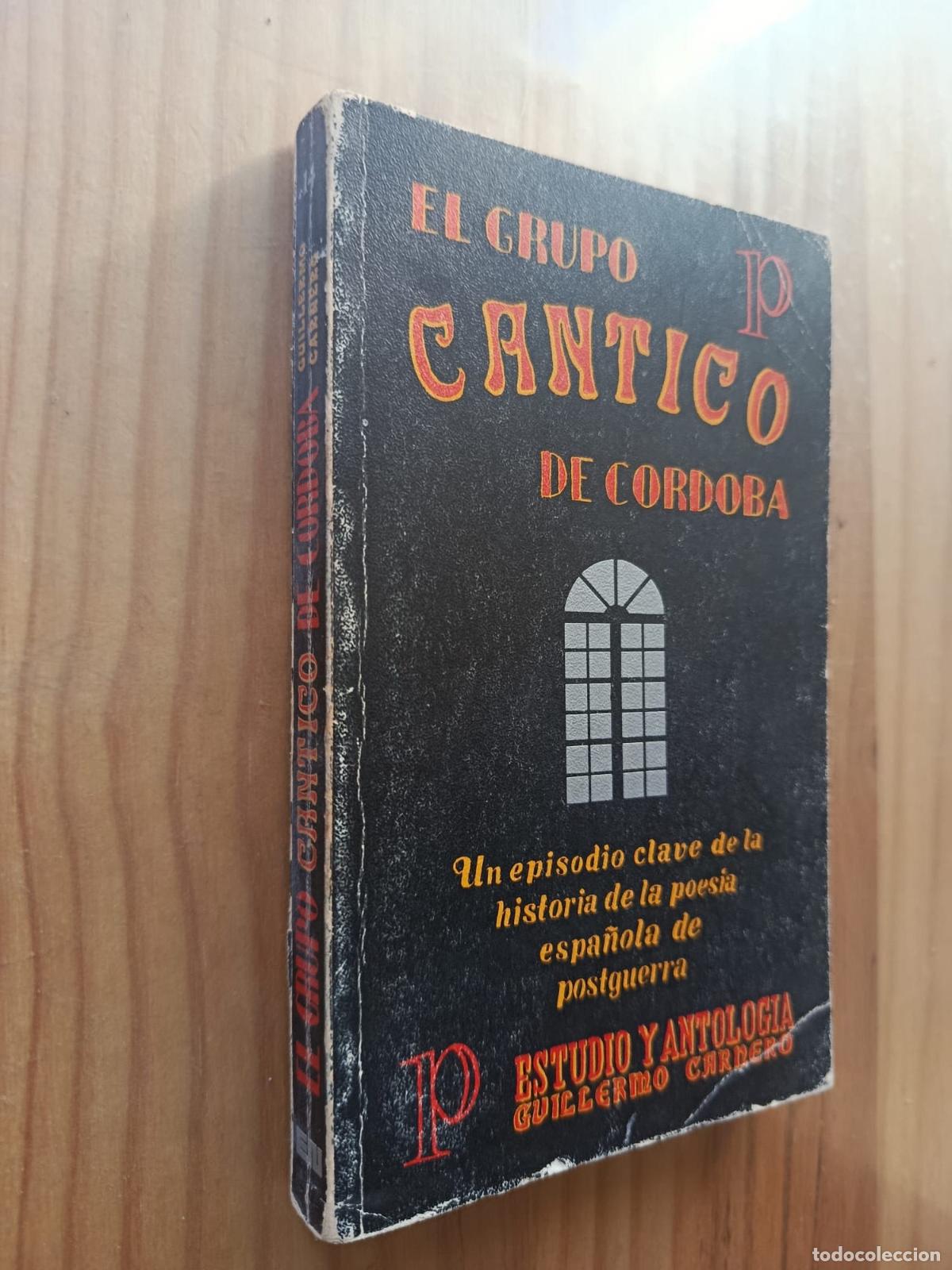 B&uuml;cher: EL GRUPO C&Aacute;NTICO DE C&Oacute;RDOBA. POESIA ESPA&Ntilde;OLA DE POSTGUERRA - GUILLERMO CARNERO