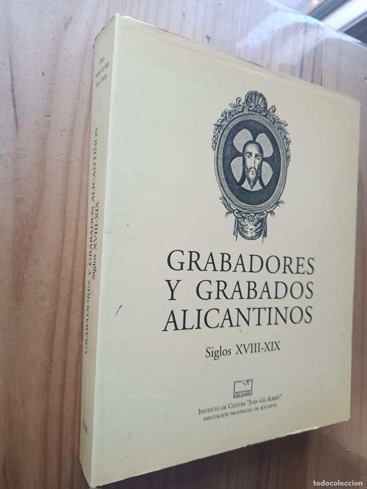 Libros: GRABADORES Y GRABADOS ALICANTINOS: SIGLOS XVIII-XIX - ANDRES DE SALES FERRI CHULIO