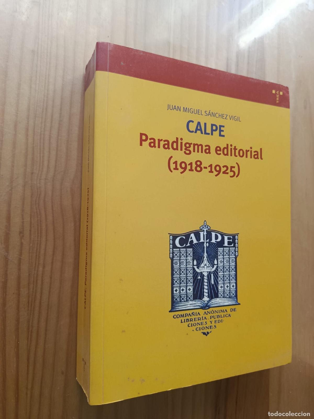 B&uuml;cher: Calpe. Paradigma editorial (1918-1925) - Juan Miguel S&aacute;nchez Vigil