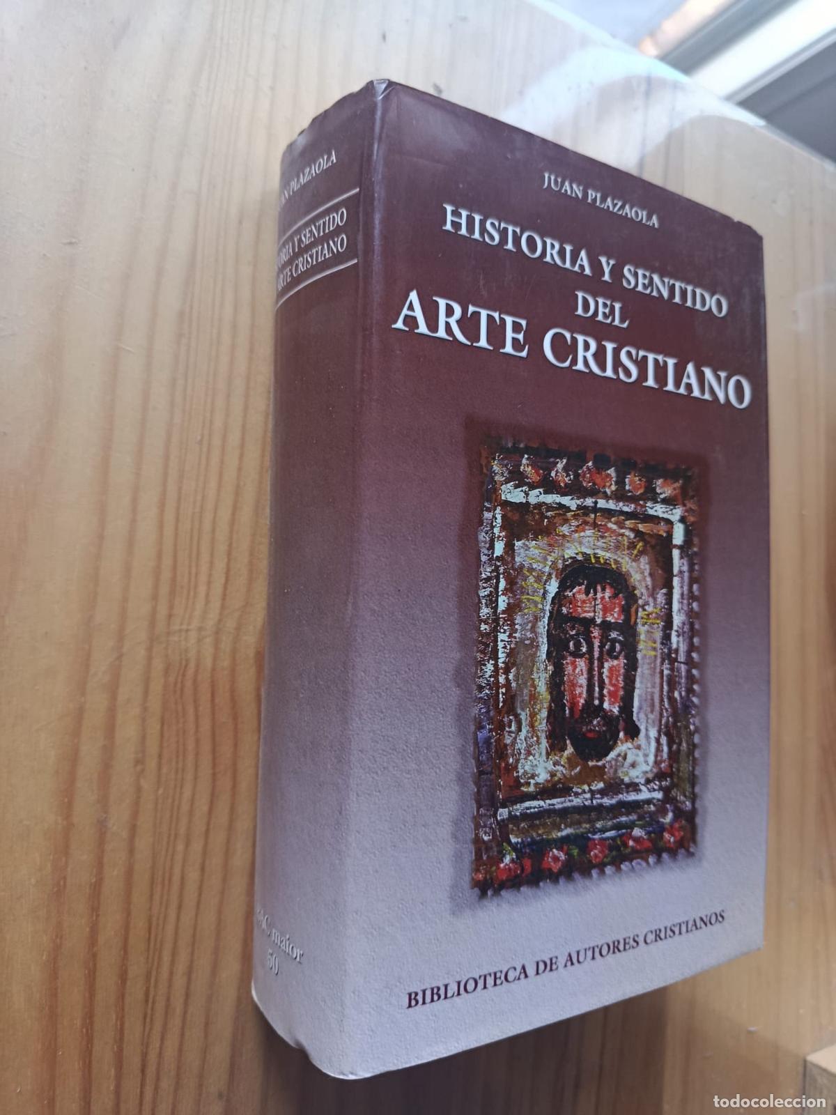 B&uuml;cher: HISTORIA Y SENTIDO DEL ARTE CRISTIANO - JUAN PLAZAOLA