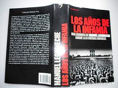 Libros: Los a&ntilde;os de la infamia una cr&oacute;nica de Manuel Leguineche sobre la II Guerra Mundial - Manuel Leguinec