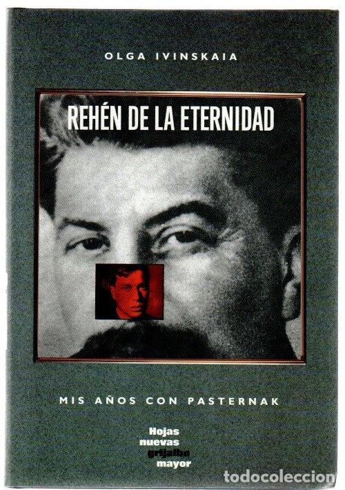 Libros: Reh&eacute;n de la eternidad. Mis a&ntilde;os con Pasternak - Ivinskaia, Olga
