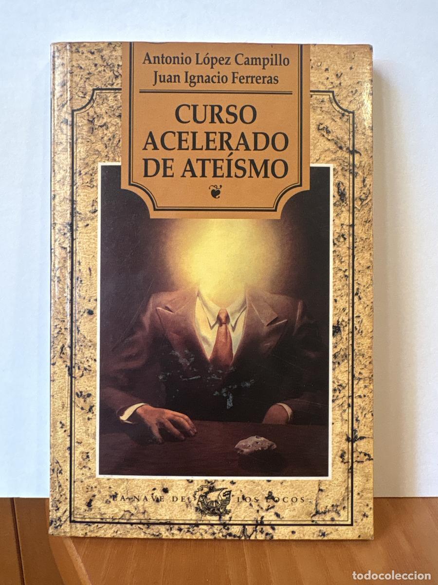 Livres: Curso acelarado de ate&iacute;smo - Antonio L&oacute;pez Campillo Juan Ignacio Ferreras TDK272