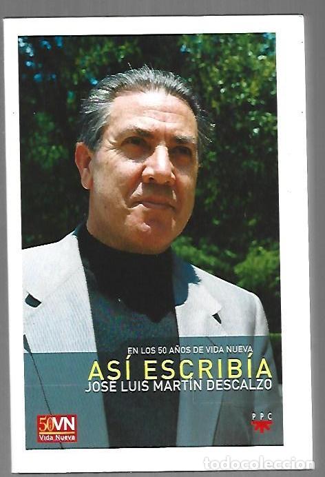 Libri di seconda mano: ASI ESCRIBIA. EN LOS 50 A&Ntilde;OS DE VIDA NUEVA - MARTIN DESCALZO, JOSE LUIS