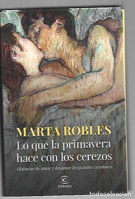 Libri di seconda mano: LO QUE LA PRIMAVERA HACE CON LOS CEREZOS - ROBLES, MARTA