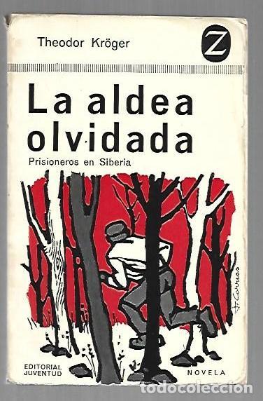 Libros: ALDEA OLVIDADA - LA. PRISIONEROS EN SIBERIA - KROGER, THEODOR - Foto 1